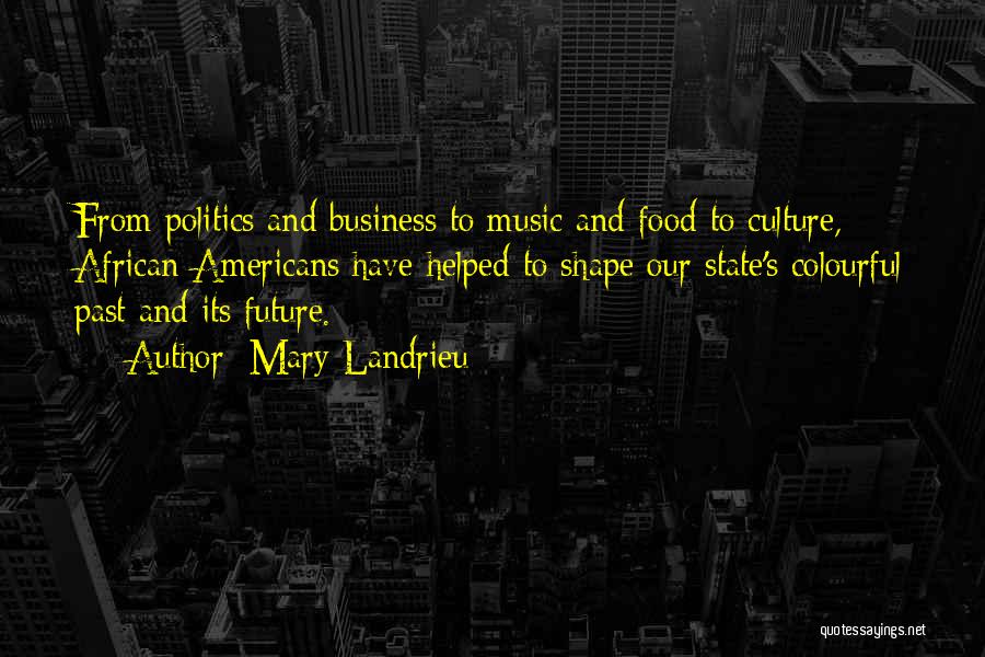 Music And Business Quotes By Mary Landrieu