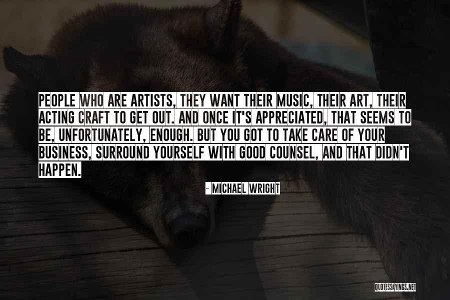 Music And Business Quotes By Michael Wright