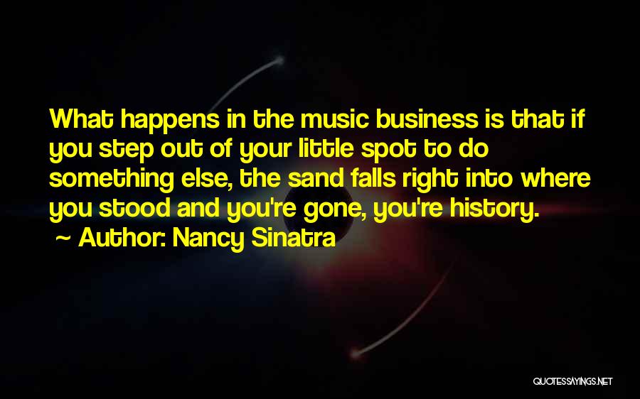 Music And Business Quotes By Nancy Sinatra