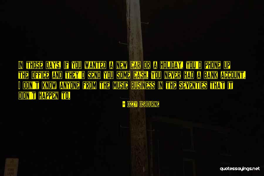 Music And Business Quotes By Ozzy Osbourne Music And Business Quotes By Ozzy Osbourne