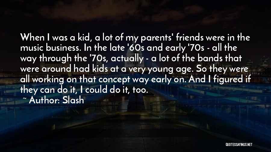 Music And Business Quotes By Slash