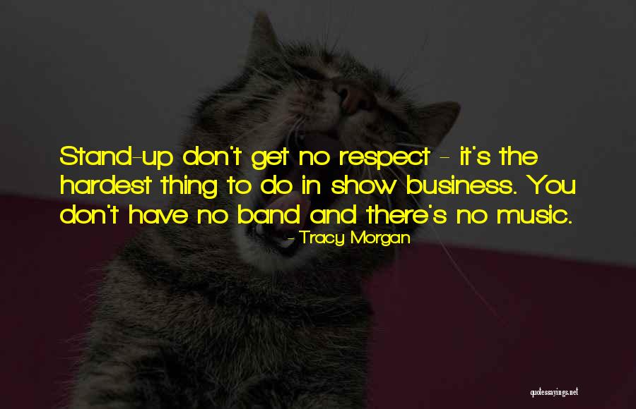 Music And Business Quotes By Tracy Morgan Music And Business Quotes By Tracy Morgan