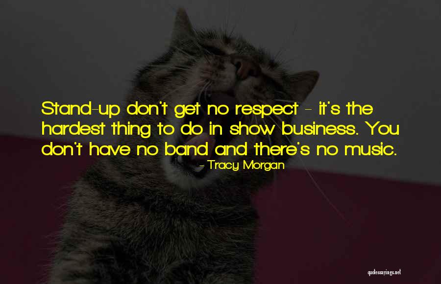 Music And Business Quotes By Tracy Morgan