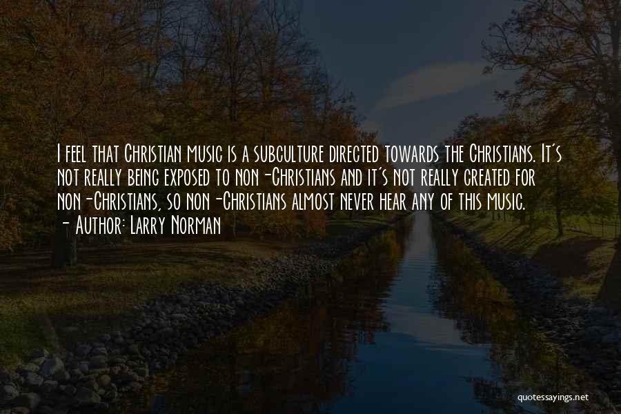 Music And Christian Quotes By Larry Norman