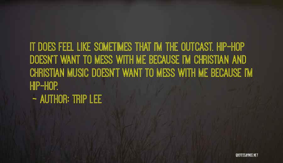 Music And Christian Quotes By Trip Lee