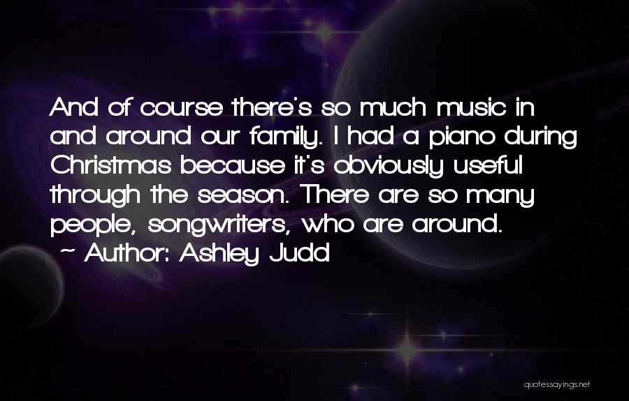 Music And Christmas Quotes By Ashley Judd