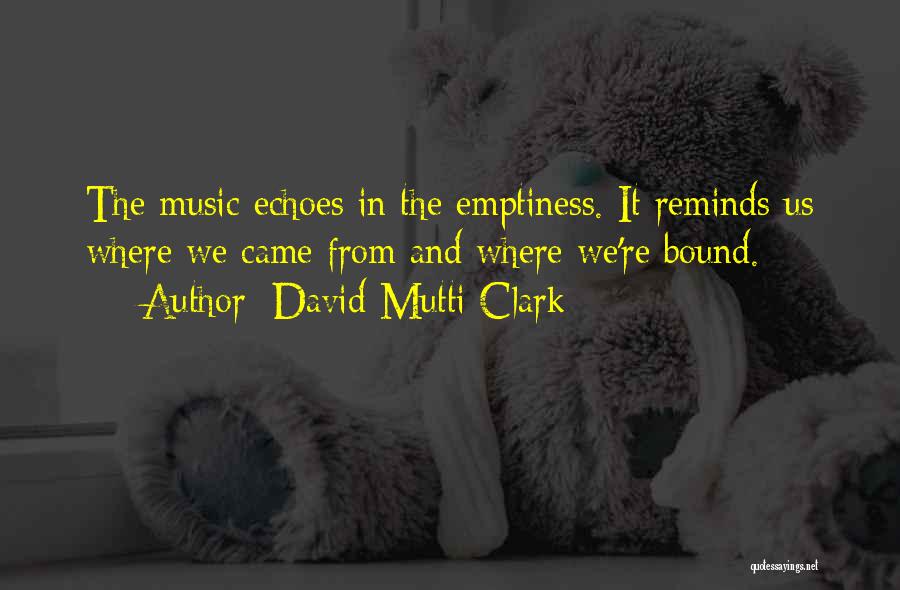 Music And Death Quotes By David Mutti Clark