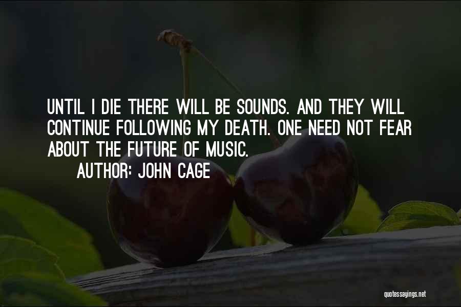 Music And Death Quotes By John Cage