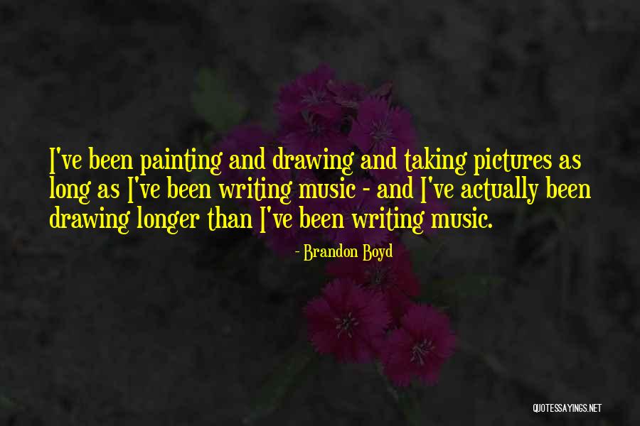 Music And Drawing Quotes By Brandon Boyd