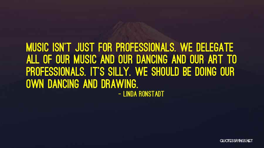 Music And Drawing Quotes By Linda Ronstadt