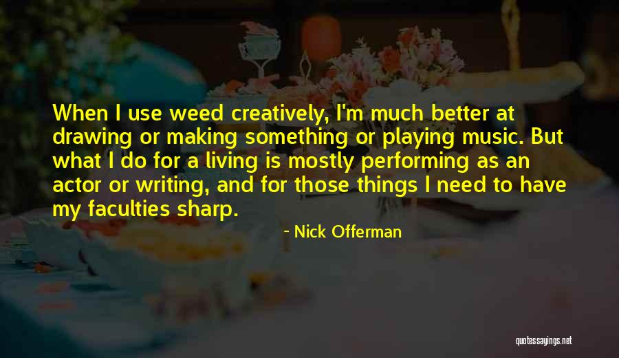 Music And Drawing Quotes By Nick Offerman