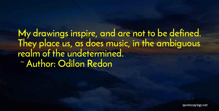 Music And Drawing Quotes By Odilon Redon