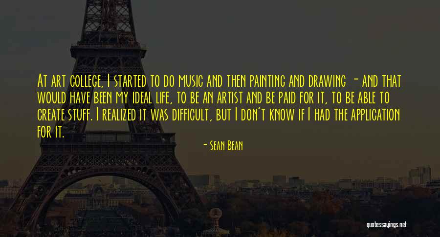 Music And Drawing Quotes By Sean Bean Music And Drawing Quotes By Sean Bean