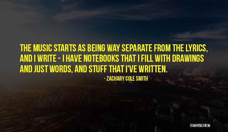 Music And Drawing Quotes By Zachary Cole Smith Music And Drawing Quotes By Zachary Cole Smith
