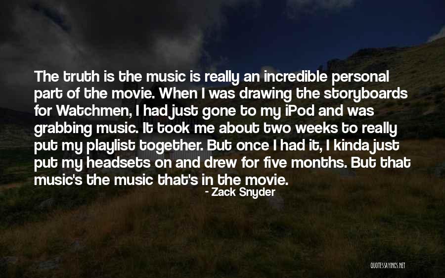 Music And Drawing Quotes By Zack Snyder Music And Drawing Quotes By Zack Snyder