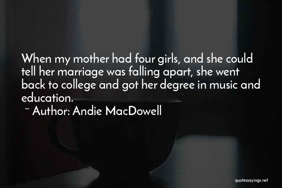 Music And Education Quotes By Andie MacDowell