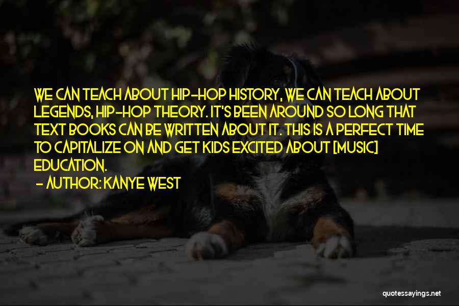 Music And Education Quotes By Kanye West