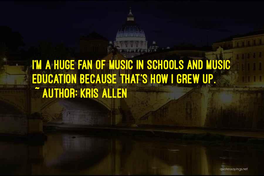 Music And Education Quotes By Kris Allen