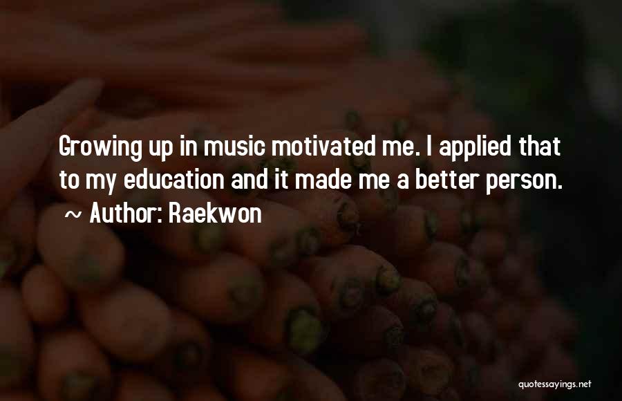 Music And Education Quotes By Raekwon