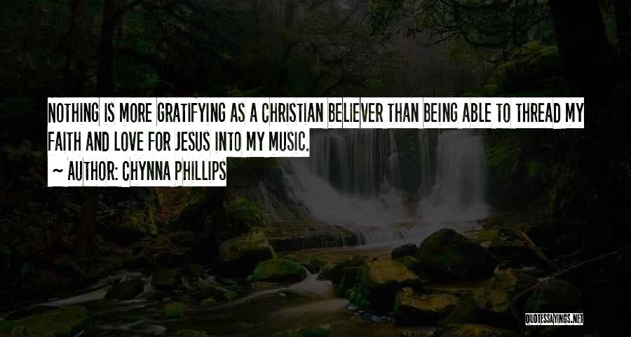 Music And Faith Quotes By Chynna Phillips