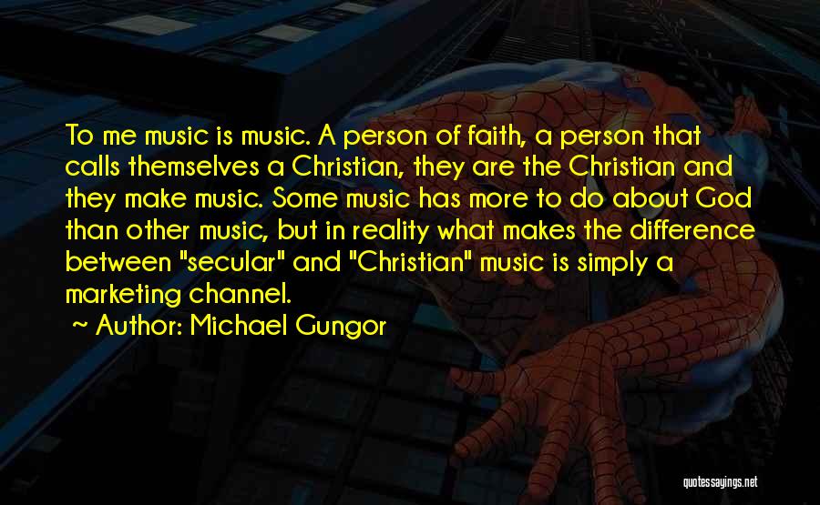 Music And Faith Quotes By Michael Gungor