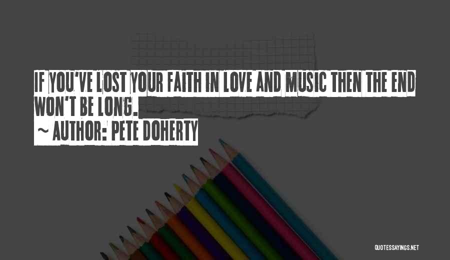 Music And Faith Quotes By Pete Doherty