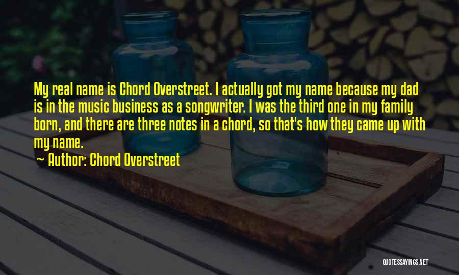 Music And Family Quotes By Chord Overstreet