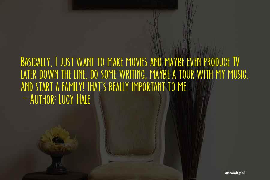 Music And Family Quotes By Lucy Hale