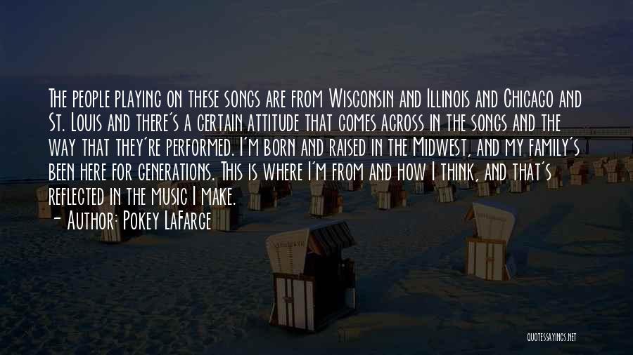 Music And Family Quotes By Pokey LaFarge