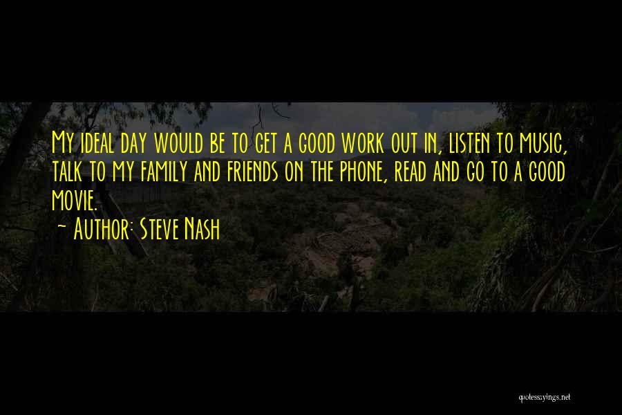 Music And Family Quotes By Steve Nash