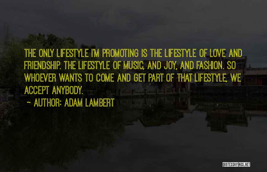 Music And Friendship Quotes By Adam Lambert