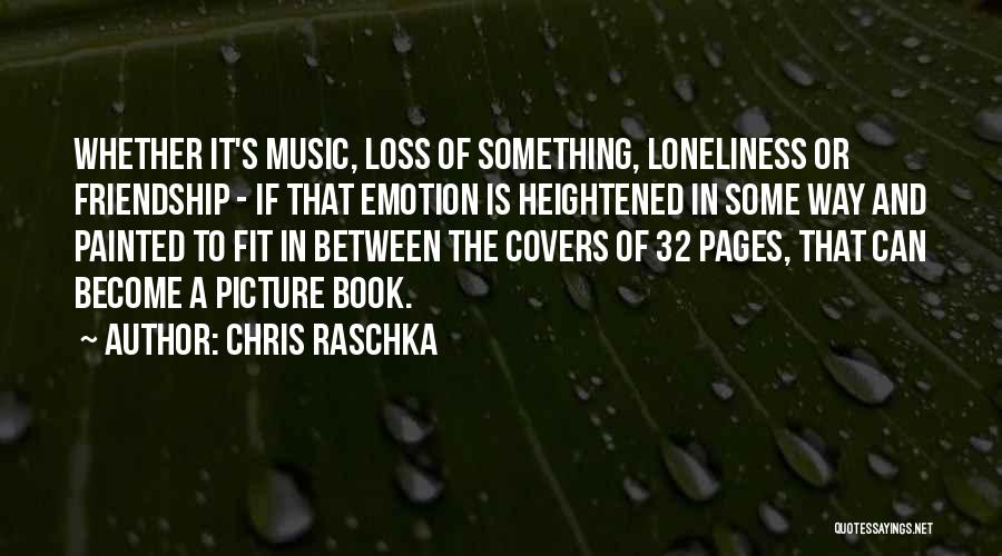 Music And Friendship Quotes By Chris Raschka Music And Friendship Quotes By Chris Raschka