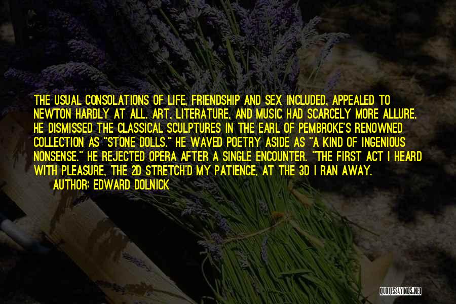 Music And Friendship Quotes By Edward Dolnick