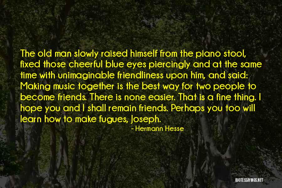 Music And Friendship Quotes By Hermann Hesse