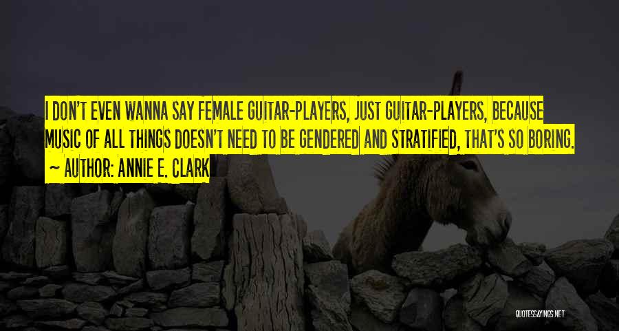 Music And Guitar Quotes By Annie E. Clark