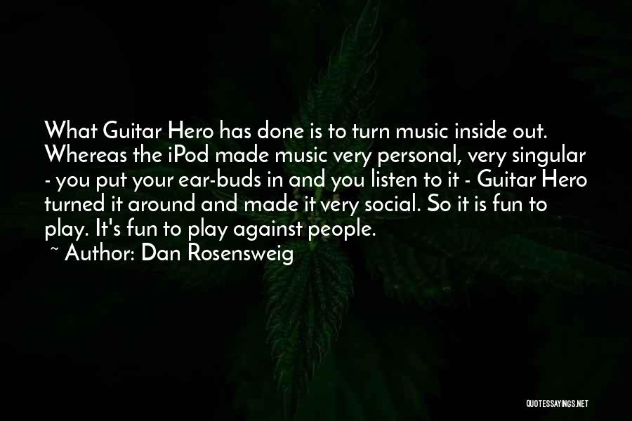 Music And Guitar Quotes By Dan Rosensweig