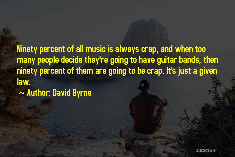 Music And Guitar Quotes By David Byrne