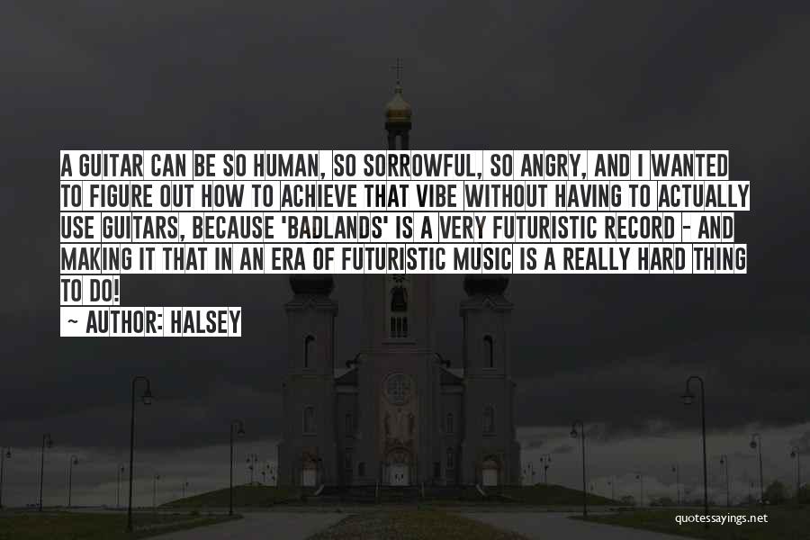 Music And Guitar Quotes By Halsey