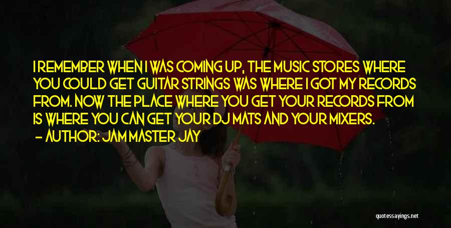 Music And Guitar Quotes By Jam Master Jay