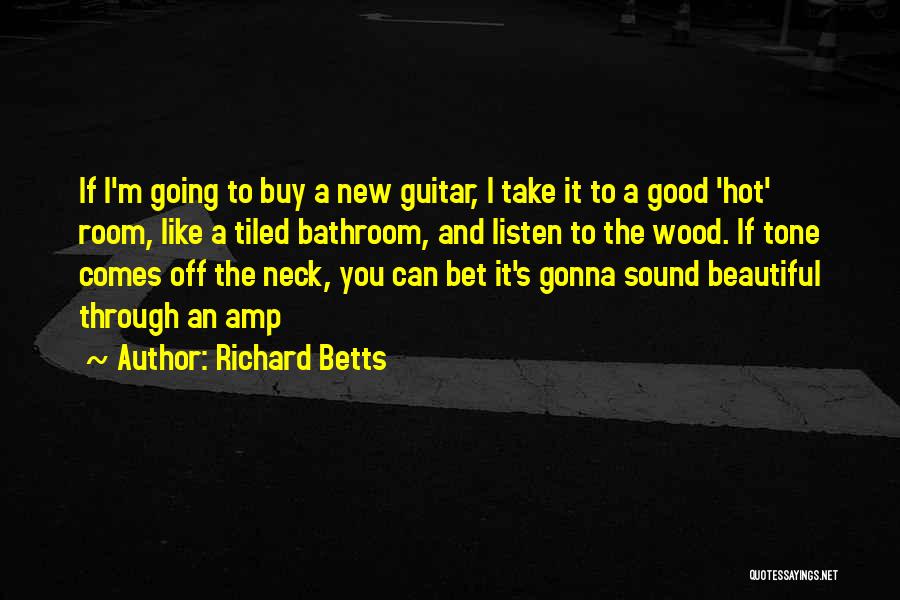 Music And Guitar Quotes By Richard Betts