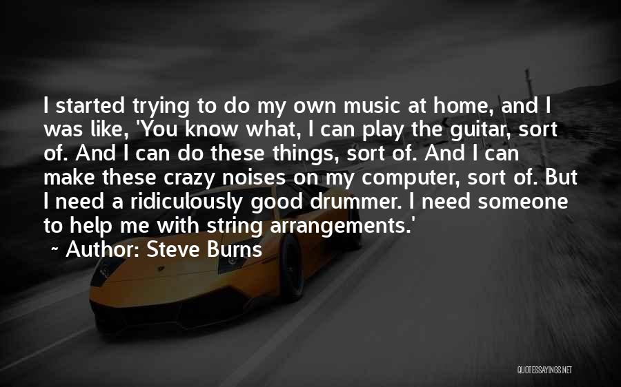 Music And Guitar Quotes By Steve Burns