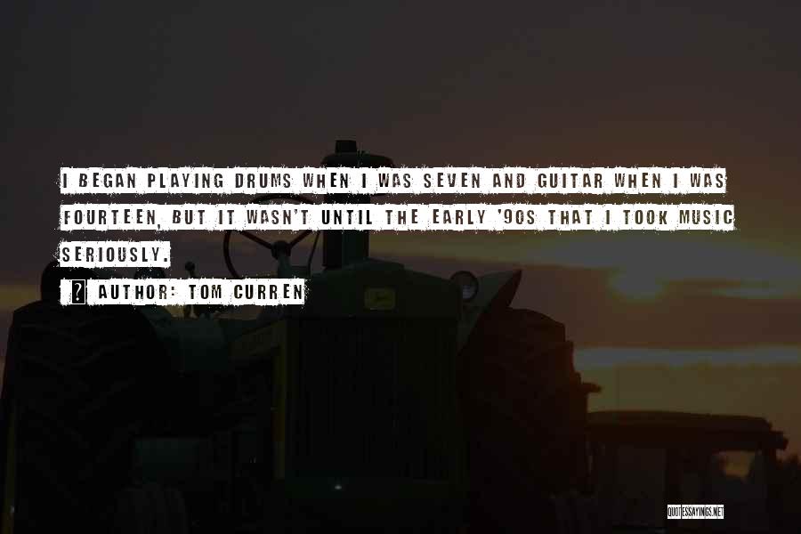 Music And Guitar Quotes By Tom Curren