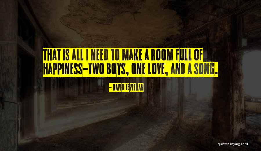Music And Happiness Quotes By David Levithan Music And Happiness Quotes By David Levithan