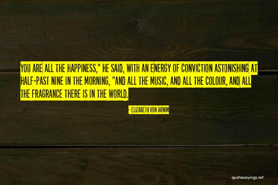Music And Happiness Quotes By Elizabeth Von Arnim Music And Happiness Quotes By Elizabeth Von Arnim