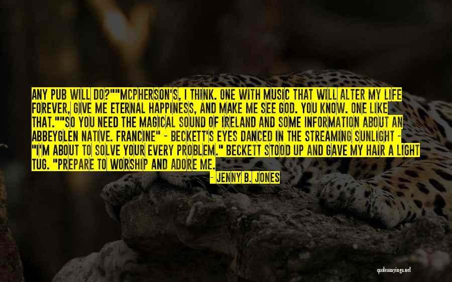 Music And Happiness Quotes By Jenny B. Jones Music And Happiness Quotes By Jenny B. Jones