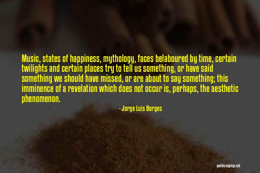 Music And Happiness Quotes By Jorge Luis Borges Music And Happiness Quotes By Jorge Luis Borges