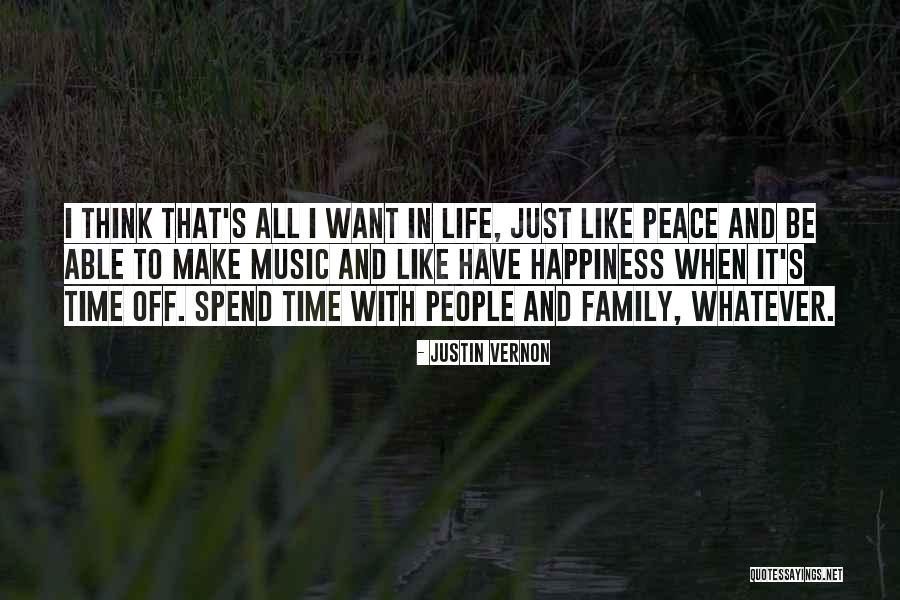 Music And Happiness Quotes By Justin Vernon Music And Happiness Quotes By Justin Vernon