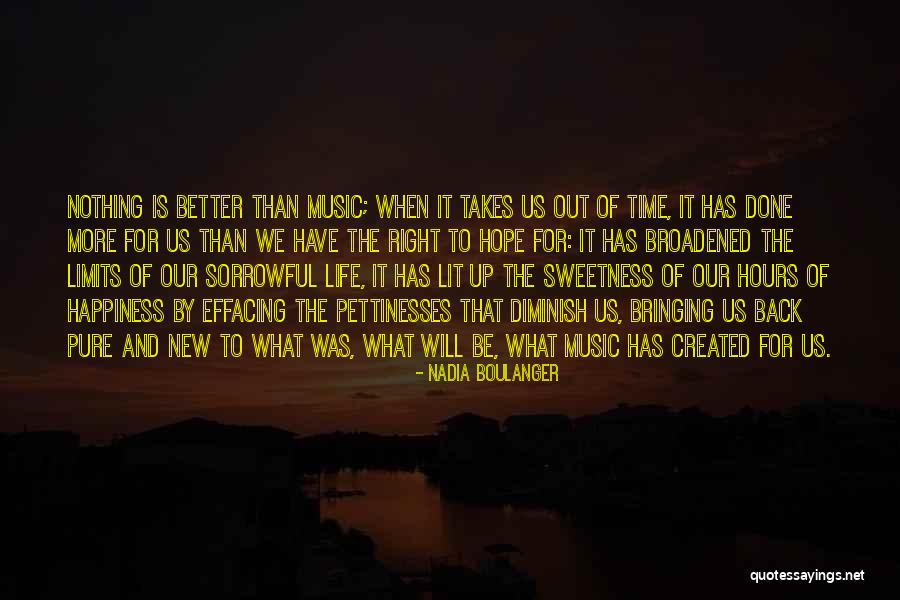 Music And Happiness Quotes By Nadia Boulanger Music And Happiness Quotes By Nadia Boulanger