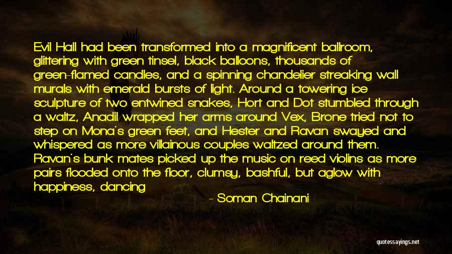 Music And Happiness Quotes By Soman Chainani Music And Happiness Quotes By Soman Chainani