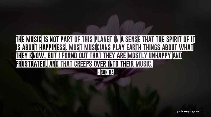 Music And Happiness Quotes By Sun Ra Music And Happiness Quotes By Sun Ra